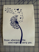 Load image into Gallery viewer, Bloom wherever the wind might carry you