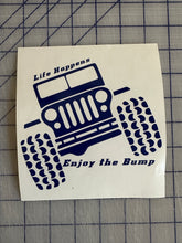 Load image into Gallery viewer, Life happens enjoy the bumps jeep decal