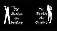 Load image into Gallery viewer, I'd rather be golfing car decal