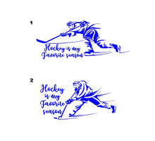 Load image into Gallery viewer, hockey is my favorite season sticker