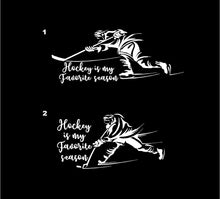 Load image into Gallery viewer, hockey is my favorite season decal