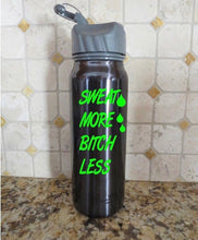 Load image into Gallery viewer, sweat more bitch less water bottle decal