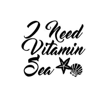 Load image into Gallery viewer, I Need Vitamin Sea decal custom vinyl car truck window laptop sticker