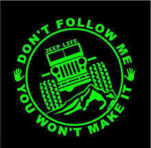 Load image into Gallery viewer, jeep dont follow you wont make it decal jeep sticker