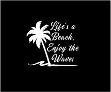 Load image into Gallery viewer, lifes a beach enjoy the waves decal car truck window sticker