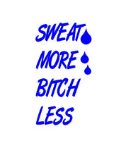 Load image into Gallery viewer, sweat more bitch less water bottle decal car truck window fitness sticker