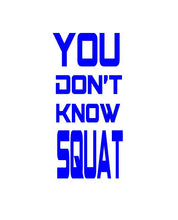 Load image into Gallery viewer, You Don't Know Squat water bottle decal Custom vinyl car truck window sticker