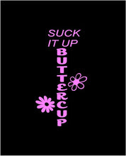 Load image into Gallery viewer, Suck it up Buttercup water bottle decal Custom vinyl car truck window fitness motivation sticker