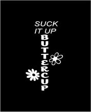 Load image into Gallery viewer, Suck it up Buttercup water bottle decal Custom vinyl car truck window fitness motivation sticker