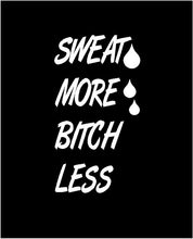 Load image into Gallery viewer, Water Bottle Fitness Decal Sweat More Bitch Less Custom vinyl car truck window sticker