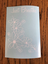 Load image into Gallery viewer, Just Breathe Floral Decal Laptop Custom Vinyl Car Window Vinyl Sticker