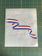 Load image into Gallery viewer, United We Stand Divided We Fall Decal Custom Vinyl Car Truck Window Sticker