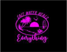 Load image into Gallery viewer, Salt Water Heals Everything Decal Custom Tropical Vinyl car truck window sticker