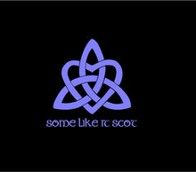 Load image into Gallery viewer, Some Like It Scot Celtic Trinity Knot Decal Custom Vinyl car truck laptop sticker