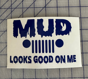 Jeep mud looks good on me decal