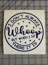 Load image into Gallery viewer, Whoop there it is decal