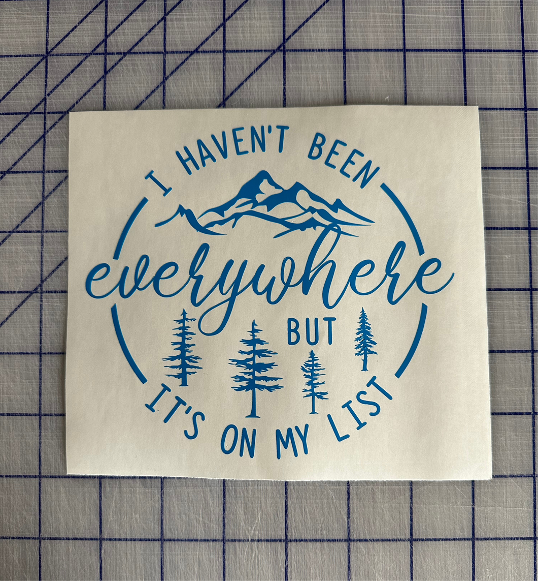 I Haven't Been Everywhere But it's on My List Decal Custom Vinyl Sticker