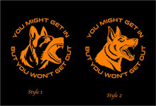 Load image into Gallery viewer, German Shepherd you might get in but you won't get out vinyl decals sticker