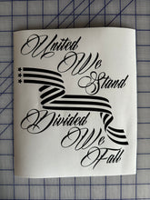 Load image into Gallery viewer, United We Stand Divided We Fall decal