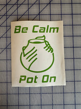 Load image into Gallery viewer, Be Calm Pot On Pottery Decal