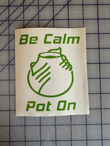 Be Calm Pot On Pottery Decal