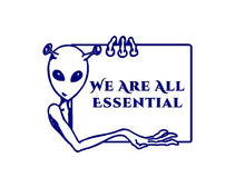 Load image into Gallery viewer, We Are All Essential Decal Alien Custom Vinyl car truck window sticker