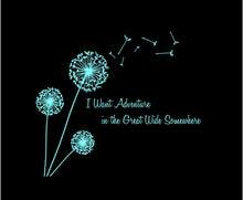 Load image into Gallery viewer, Dandelion I Want Adventure in the Great Wide Somewhere Custom Vinyl Decal Laptop Sticker