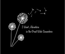 Load image into Gallery viewer, dandelion decal i want adventure in the great wide somewhere sticker
