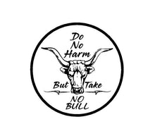 Load image into Gallery viewer, Do no harm take no bull bumper sticker