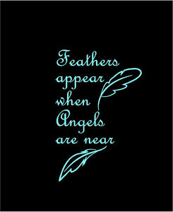 Feathers Appear When Angels are Near Decal Memorial Love one lost Laptop sticker