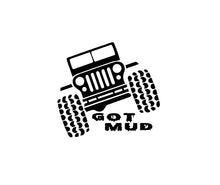 Load image into Gallery viewer, Jeep Got Mud Decal Off Roading custom vinyl car truck window sticker