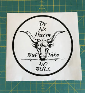 do no harm but take no bull car decal