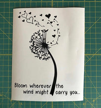 Load image into Gallery viewer, dandelion decal bloom wherever the wind might carry you car sticker