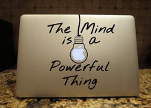 Load image into Gallery viewer, the mind is a powerful thing decal laptop mac sticker