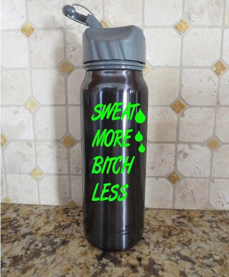 sweat more bitch less water bottle decal
