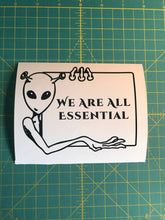 Load image into Gallery viewer, we are all essential custom vinyl alien decal sticker