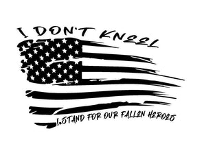 I don't kneel i stand for our fallen heroes sticker