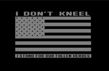 Load image into Gallery viewer, I don&#39;t kneel I stand for our fallen heroes