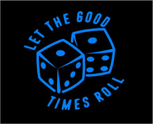 Load image into Gallery viewer, Let the Good Times Roll Dice Decal Custom Vinyl car truck window sticker