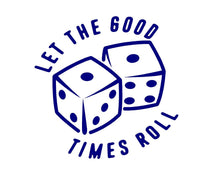 Load image into Gallery viewer, Let the Good Times Roll Dice Decal Custom Vinyl car truck window sticker