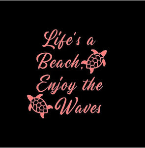 Lifes a Beach Enjoy the Waves decal Beach Life Sea Turtle custom vinyl car window laptop sticker