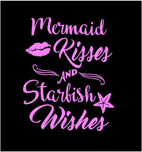 Mermaid kisses and starfish wishes decal