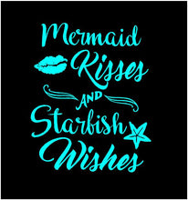 Load image into Gallery viewer, mermaid kisses and starfish wishes vinyl decal