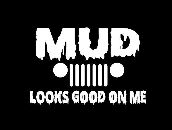 Jeep mud looks good on me decal car truck window sticker