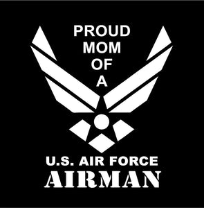 Proud Mom of a US Air Force Airman decal